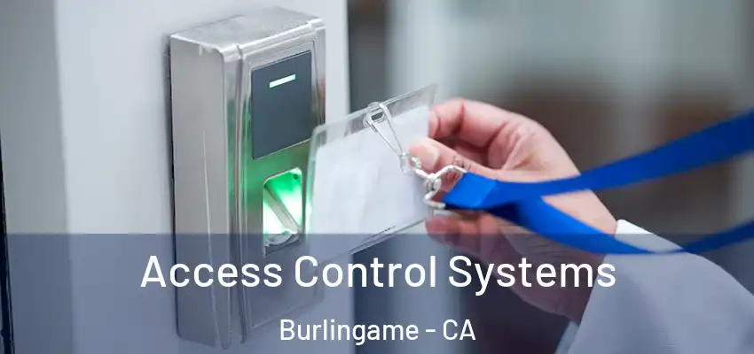  Access Control Systems Burlingame - CA