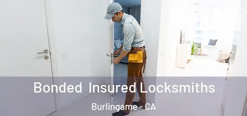  Bonded Insured Locksmiths Burlingame - CA