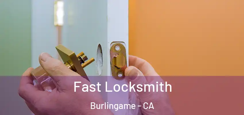  Fast Locksmith Burlingame - CA