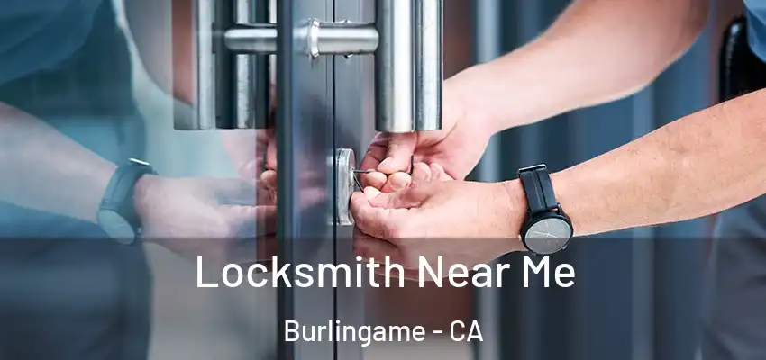  Locksmith Near Me Burlingame - CA