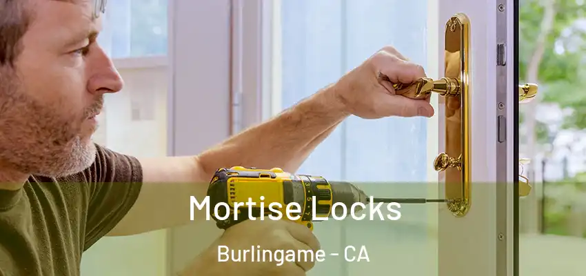  Mortise Locks Burlingame - CA