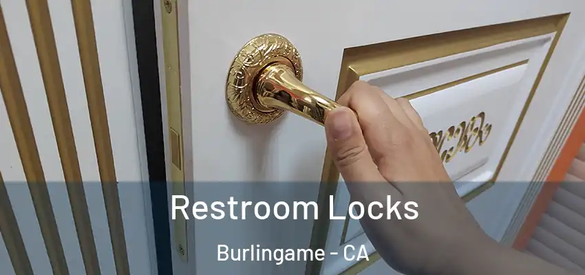  Restroom Locks Burlingame - CA